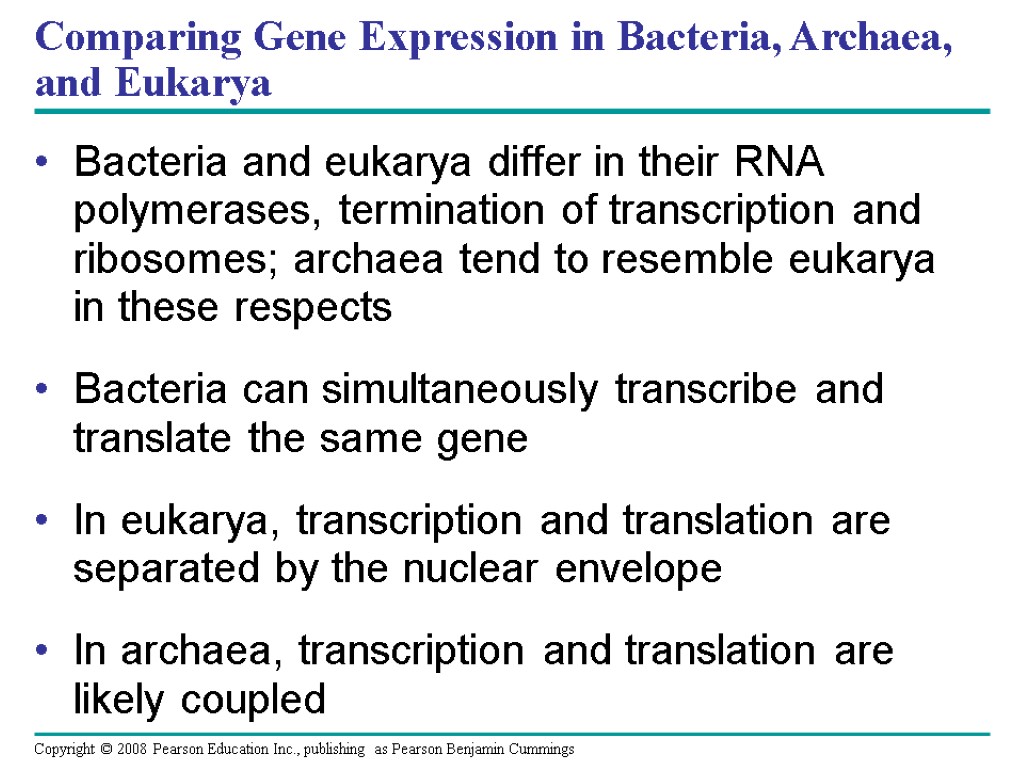Comparing Gene Expression in Bacteria, Archaea, and Eukarya Bacteria and eukarya differ in their
